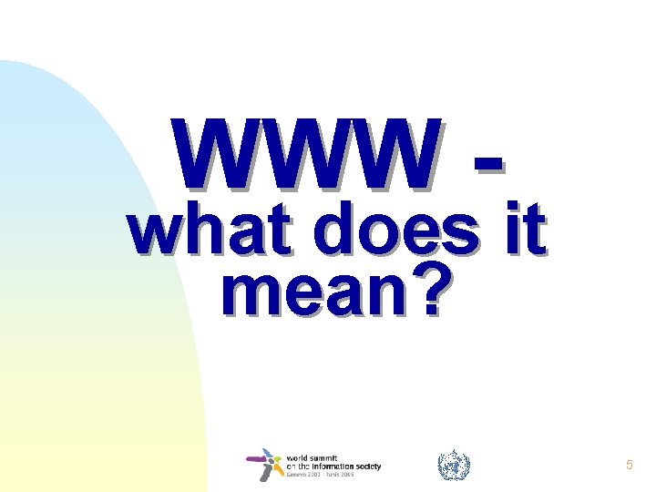 WWW - what does it mean? 5 