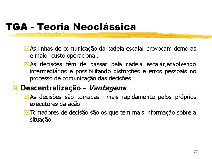 TGA - Teoria Neoclássica y As linhas de comunicação da cadeia escalar provocam demoras