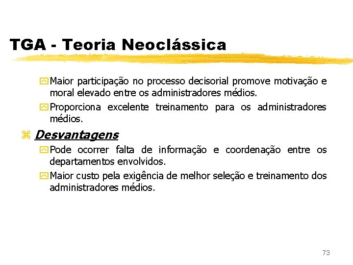 TGA - Teoria Neoclássica y Maior participação no processo decisorial promove motivação e moral