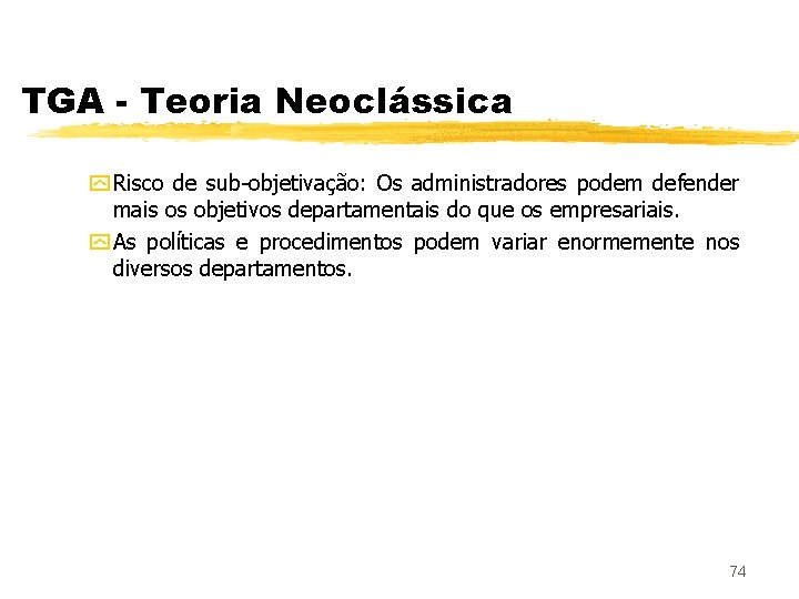 TGA - Teoria Neoclássica y Risco de sub-objetivação: Os administradores podem defender mais os