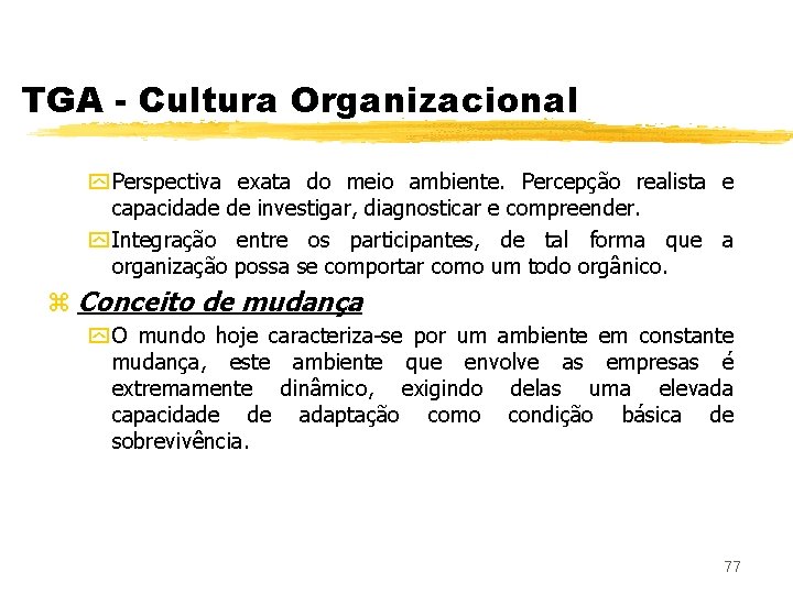 TGA - Cultura Organizacional y Perspectiva exata do meio ambiente. Percepção realista e capacidade