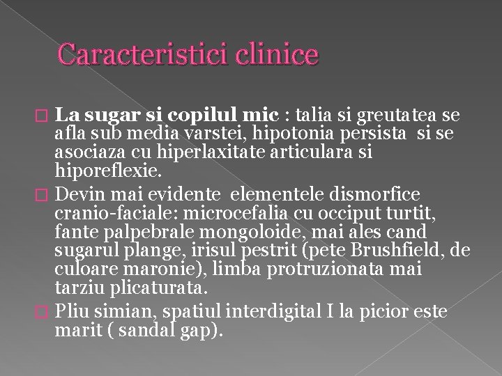 Caracteristici clinice La sugar si copilul mic : talia si greutatea se afla sub