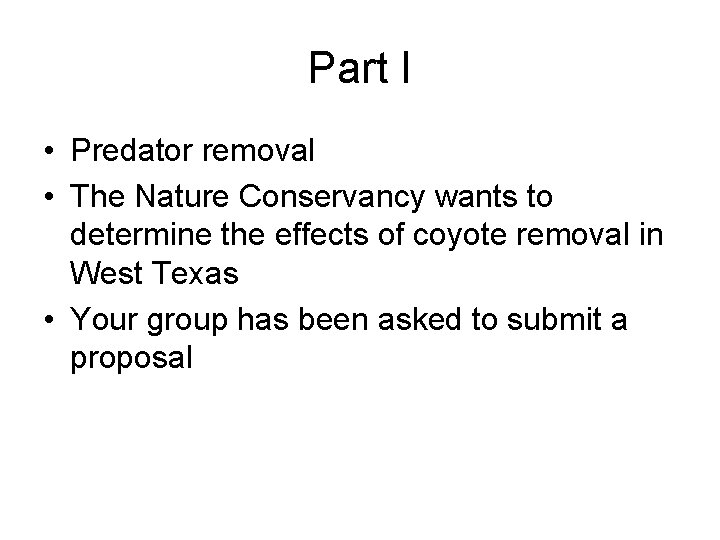 Part I • Predator removal • The Nature Conservancy wants to determine the effects