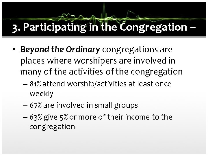 3. Participating in the Congregation - • Beyond the Ordinary congregations are places where