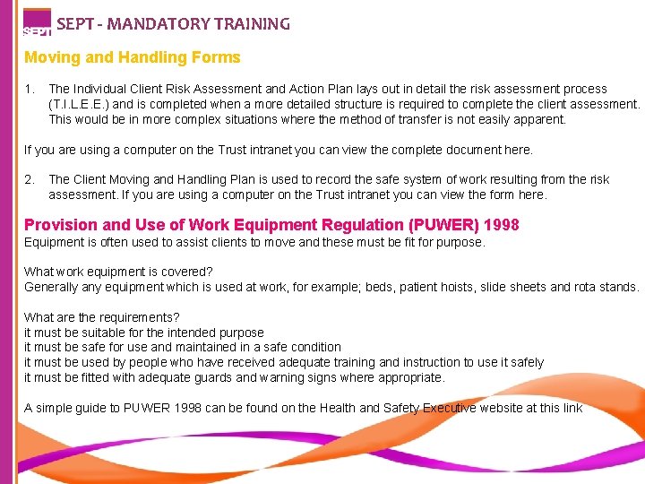 SEPT - MANDATORY TRAINING Moving and Handling Forms 1. The Individual Client Risk Assessment SEPT - MANDATORY TRAINING Moving and Handling Forms 1. The Individual Client Risk Assessment