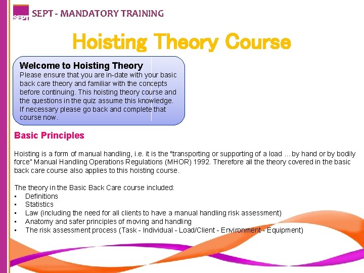 SEPT - MANDATORY TRAINING Hoisting Theory Course Welcome to Hoisting Theory Please ensure that