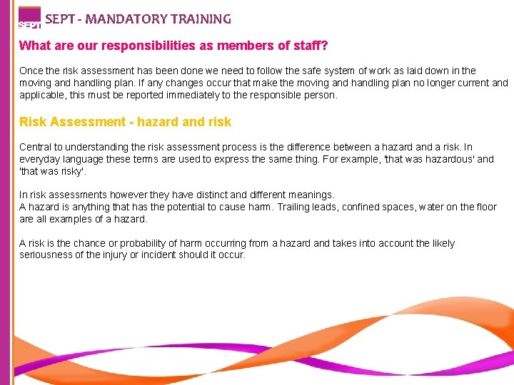 SEPT - MANDATORY TRAINING What are our responsibilities as members of staff? Once the SEPT - MANDATORY TRAINING What are our responsibilities as members of staff? Once the