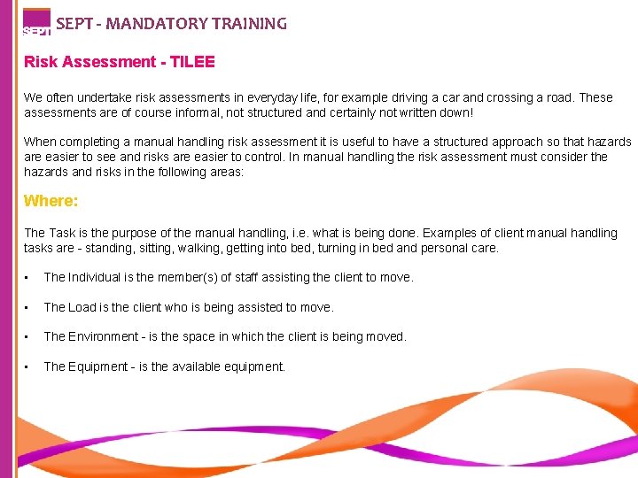 SEPT - MANDATORY TRAINING Risk Assessment - TILEE We often undertake risk assessments in SEPT - MANDATORY TRAINING Risk Assessment - TILEE We often undertake risk assessments in