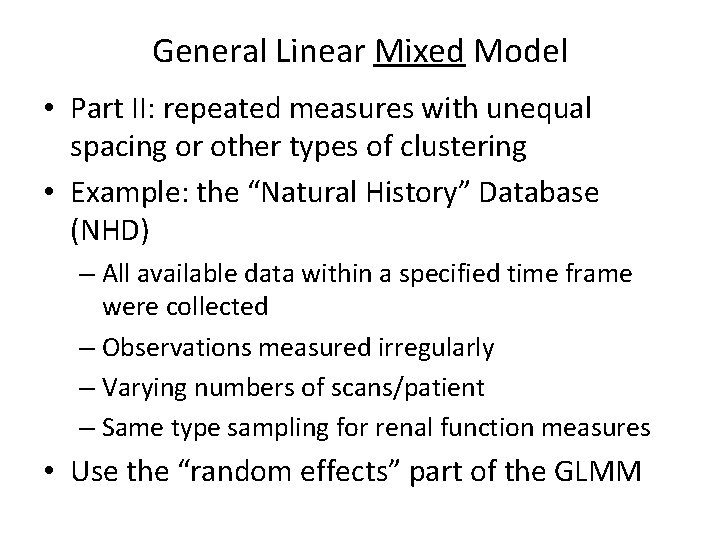 General Linear Mixed Model • Part II: repeated measures with unequal spacing or other
