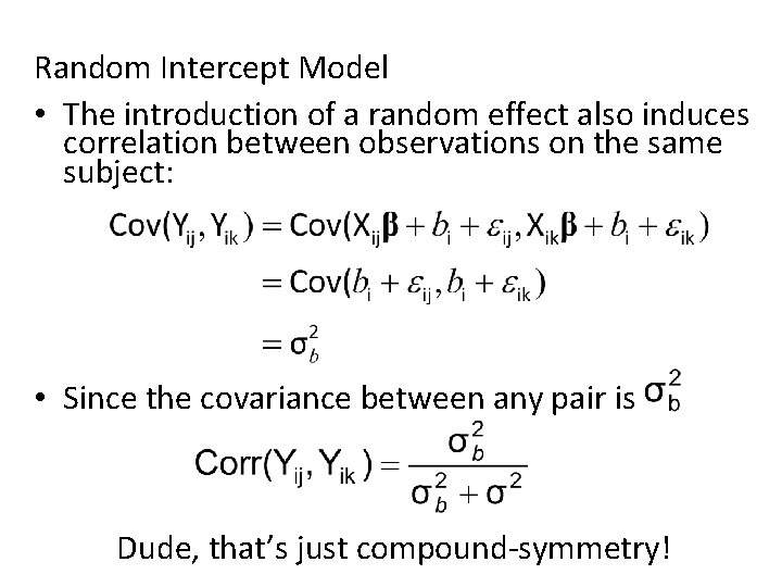 Random Intercept Model • The introduction of a random effect also induces correlation between