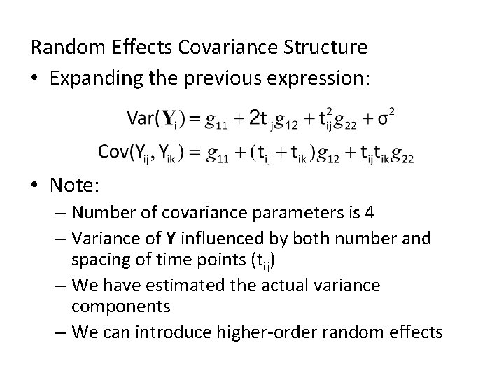 Random Effects Covariance Structure • Expanding the previous expression: • Note: – Number of