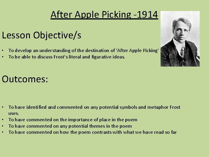 After Apple Picking -1914 Lesson Objective/s • To develop an understanding of the destination