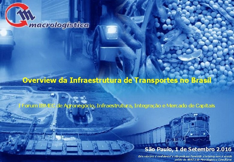 Overview da Infraestrutura de Transportes no Brasil I Forum IBMEC de Agronegócio, Infraestrutura, Integração
