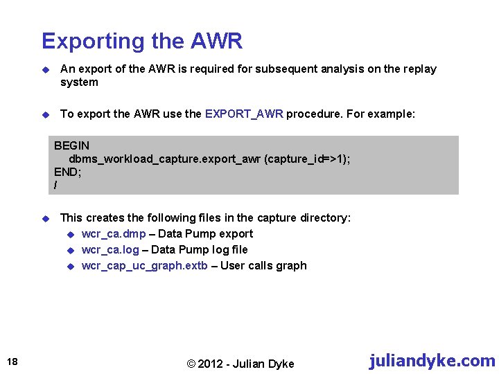 Exporting the AWR u An export of the AWR is required for subsequent analysis