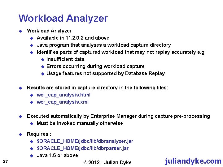Workload Analyzer 27 u Workload Analyzer u Available in 11. 2. 0. 2 and