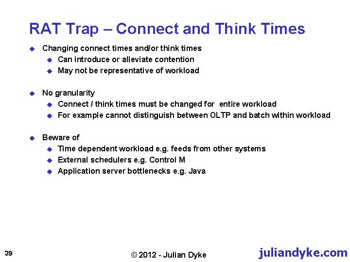 RAT Trap – Connect and Think Times 39 u Changing connect times and/or think