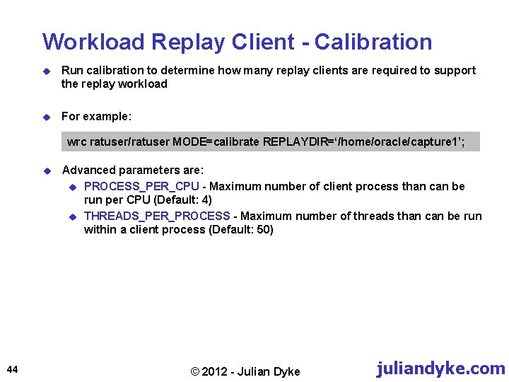 Workload Replay Client - Calibration u Run calibration to determine how many replay clients