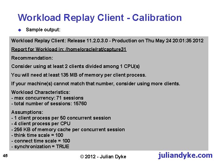 Workload Replay Client - Calibration u Sample output: Workload Replay Client: Release 11. 2.