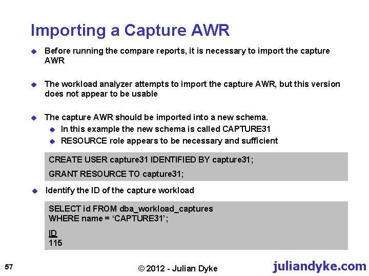 Importing a Capture AWR u Before running the compare reports, it is necessary to