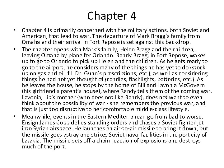 Chapter 4 • Chapter 4 is primarily concerned with the military actions, both Soviet