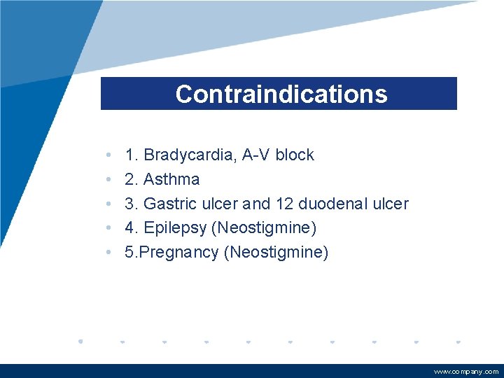 Contraindications • • • 1. Bradycardia, A-V block 2. Asthma 3. Gastric ulcer and