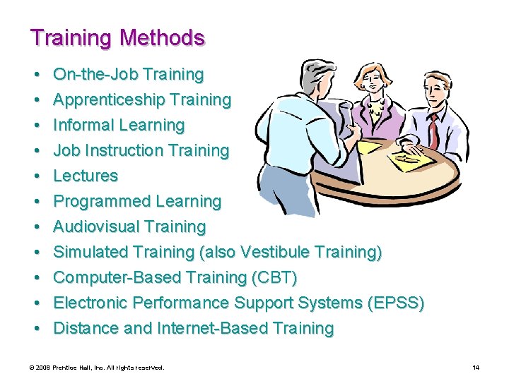 Training Methods • • • On-the-Job Training Apprenticeship Training Informal Learning Job Instruction Training