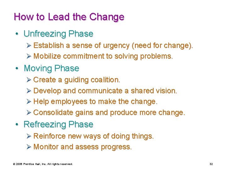 How to Lead the Change • Unfreezing Phase Ø Establish a sense of urgency