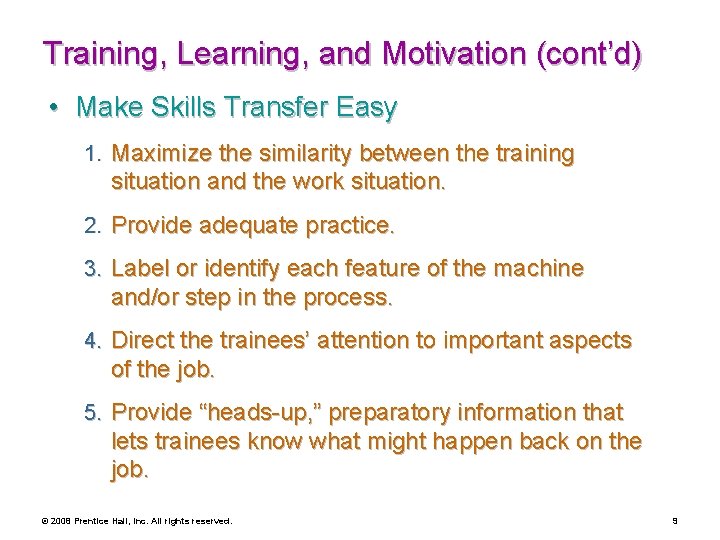 Training, Learning, and Motivation (cont’d) • Make Skills Transfer Easy 1. Maximize the similarity