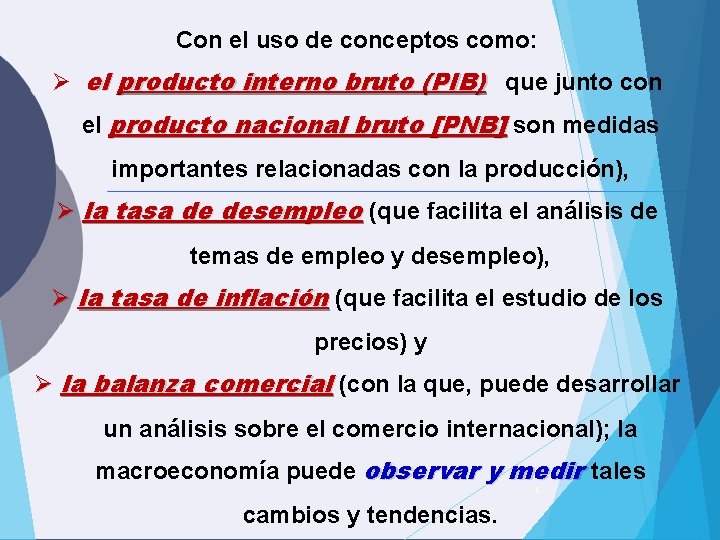 Con el uso de conceptos como: Ø el producto interno bruto (PIB) que junto Con el uso de conceptos como: Ø el producto interno bruto (PIB) que junto