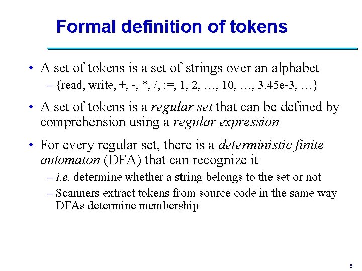 Formal definition of tokens • A set of tokens is a set of strings