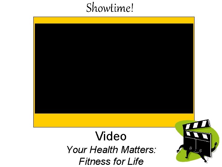 Showtime! Video Your Health Matters: Fitness for Life 2 