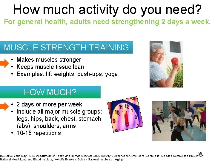 How much activity do you need? For general health, adults need strengthening 2 days