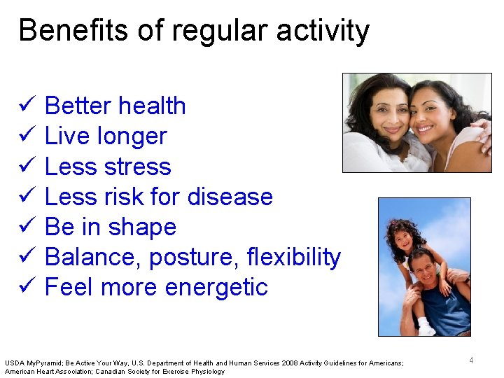 Benefits of regular activity ü Better health ü Live longer ü Less stress ü