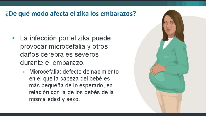 ¿De qué modo afecta el zika los embarazos? • La infección por el zika