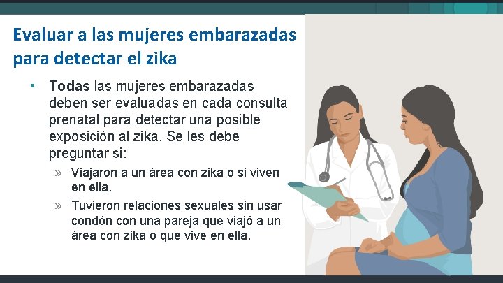 Evaluar a las mujeres embarazadas para detectar el zika • Todas las mujeres embarazadas