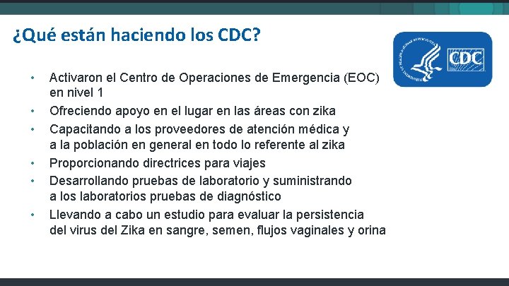 ¿Qué están haciendo los CDC? • • • Activaron el Centro de Operaciones de