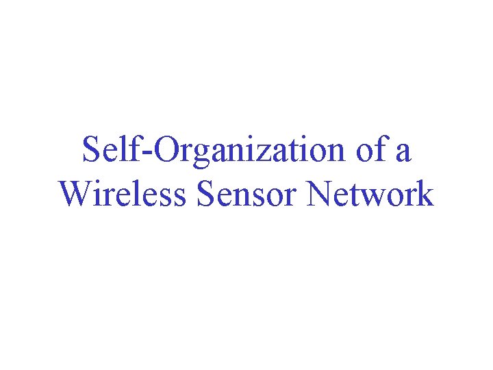 Self-Organization of a Wireless Sensor Network 