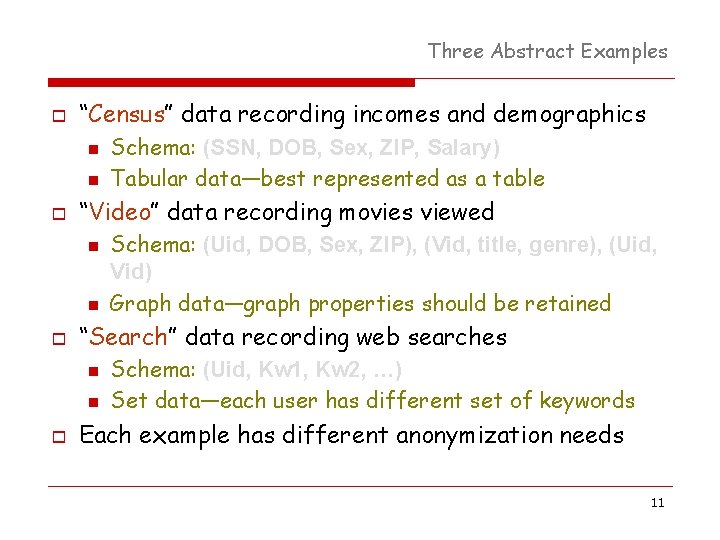 Three Abstract Examples o “Census” data recording incomes and demographics n n o “Video” Three Abstract Examples o “Census” data recording incomes and demographics n n o “Video”
