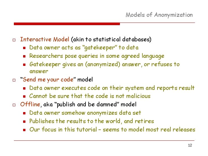 Models of Anonymization o o o Interactive Model (akin to statistical databases) n Data Models of Anonymization o o o Interactive Model (akin to statistical databases) n Data