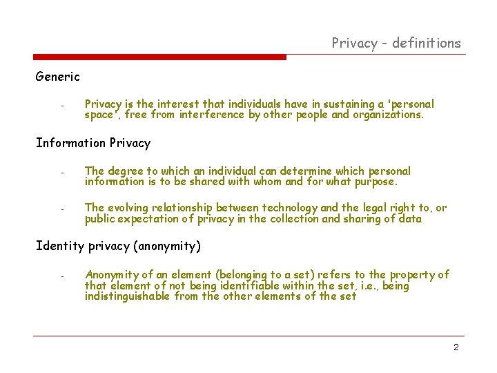 Privacy - definitions Generic - Privacy is the interest that individuals have in sustaining Privacy - definitions Generic - Privacy is the interest that individuals have in sustaining