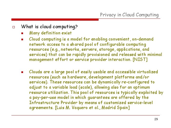 Privacy in Cloud Computing o What is cloud computing? n n n Many definition Privacy in Cloud Computing o What is cloud computing? n n n Many definition