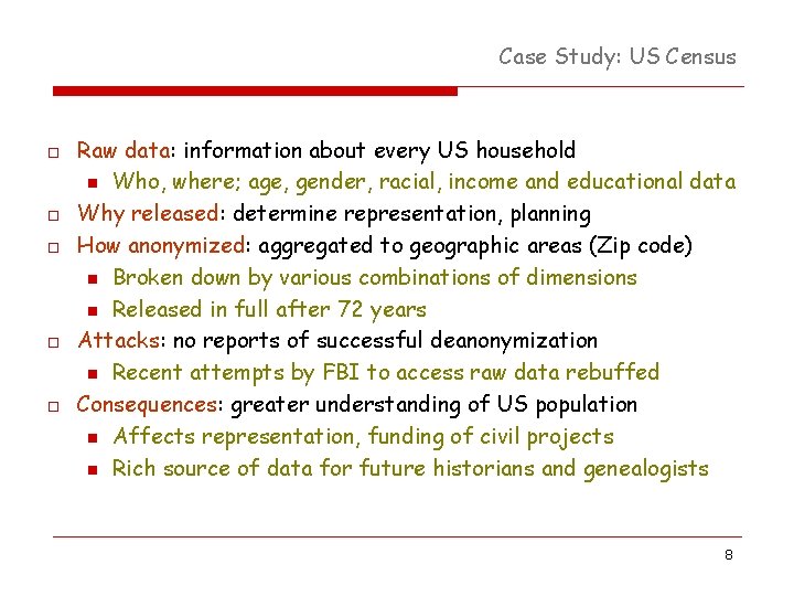 Case Study: US Census o o o Raw data: information about every US household Case Study: US Census o o o Raw data: information about every US household