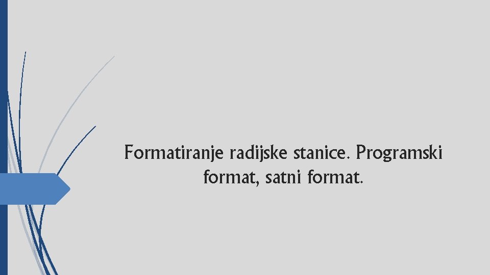 Formatiranje radijske stanice. Programski format, satni format. 