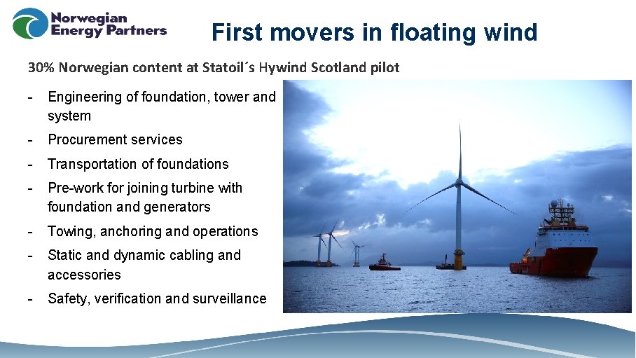 First movers in floating wind 30% Norwegian content at Statoil´s Hywind Scotland pilot -