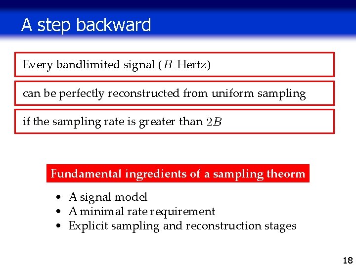 A step backward Every bandlimited signal ( Hertz) can be perfectly reconstructed from uniform A step backward Every bandlimited signal ( Hertz) can be perfectly reconstructed from uniform