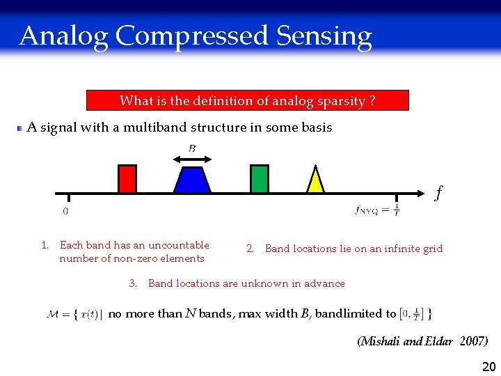 Analog Compressed Sensing What is the definition of analog sparsity ? A signal with Analog Compressed Sensing What is the definition of analog sparsity ? A signal with