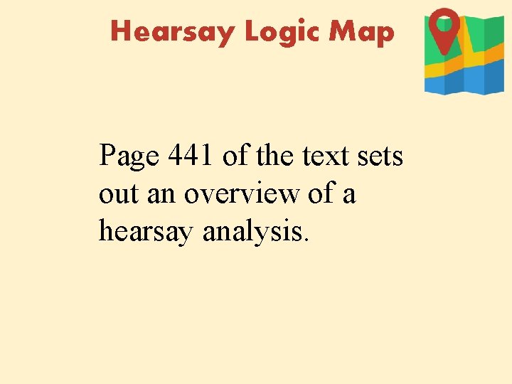 Hearsay Logic Map Page 441 of the text sets out an overview of a