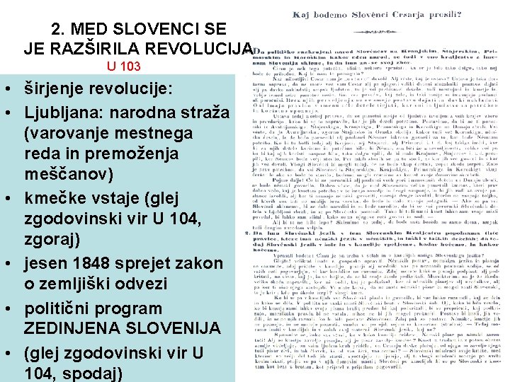 2. MED SLOVENCI SE JE RAZŠIRILA REVOLUCIJA U 103 • širjenje revolucije: • Ljubljana: