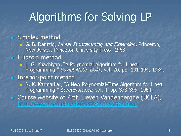 Algorithms for Solving LP n Simplex method n n Ellipsoid method n n L.