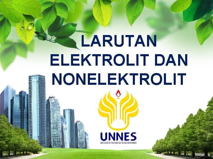 LARUTAN ELEKTROLIT DAN NONELEKTROLIT L/O/G/O 